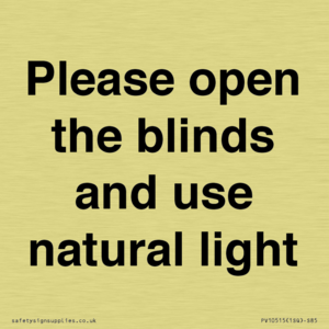 Please open the blinds and use natural light